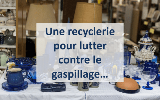 Une Recyclerie pour lutter contre le gaspillage