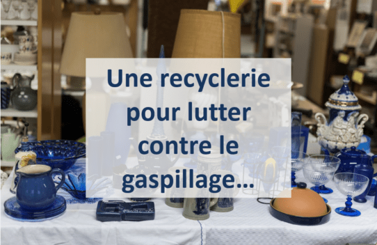 Une Recyclerie pour lutter contre le gaspillage